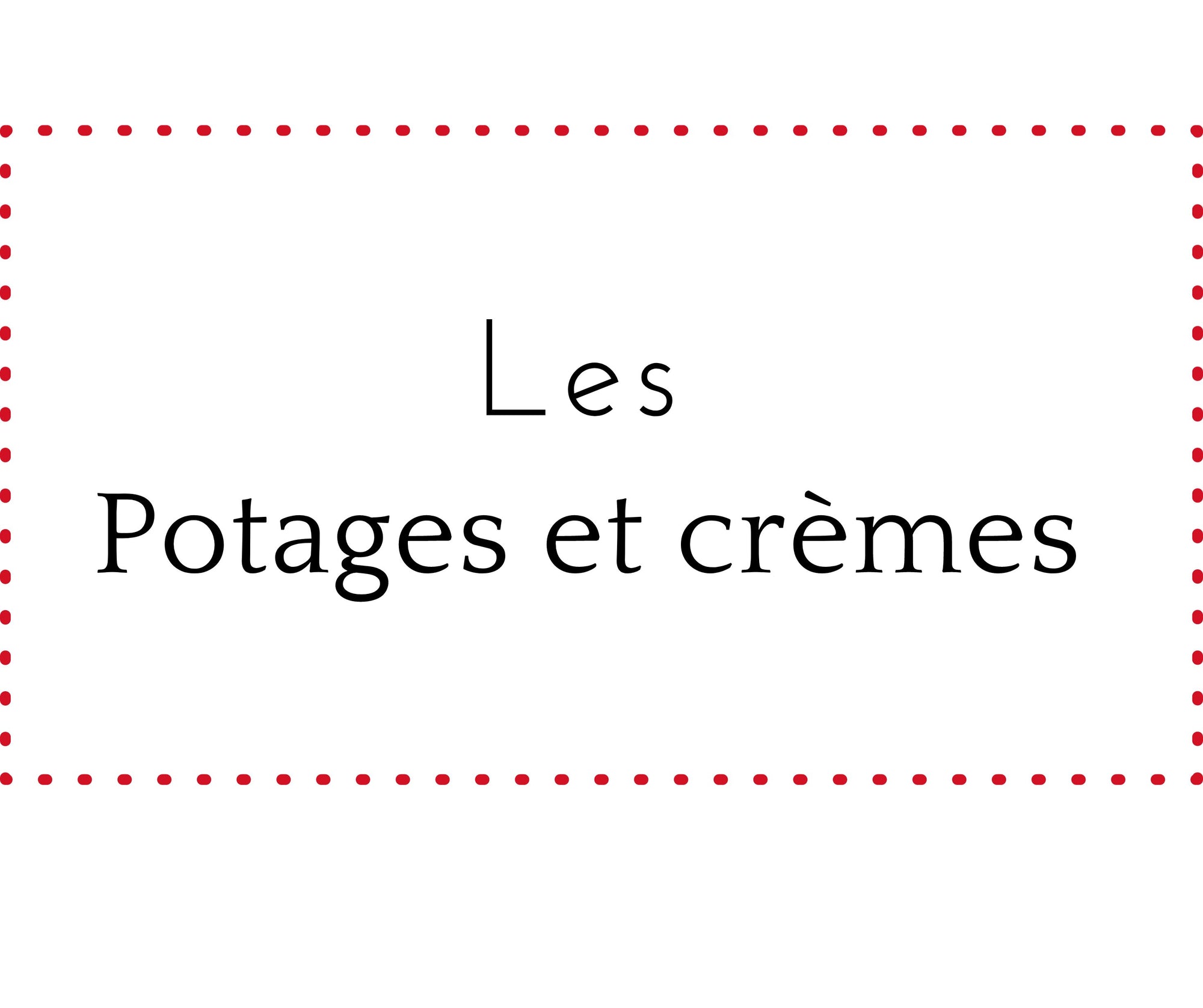 Potages &amp; Crèmes